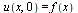 u(x, 0) = f(x)